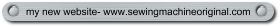 my new website- www.sewingmachineoriginal.com